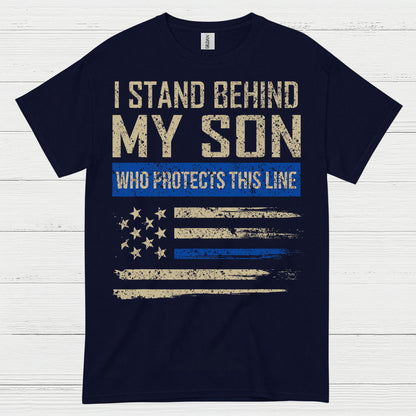 I Stand Behind My Son Who Protects This Line T Shirt