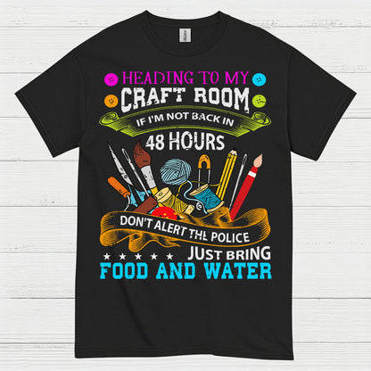 Heading To My Craft Room Humor Crafting T Shirt