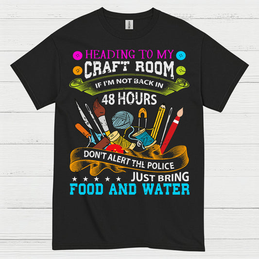 Heading To My Craft Room Humor Crafting T Shirt