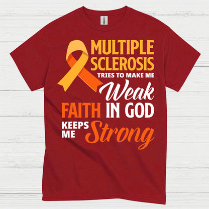 Faith Keeps Me Strong Multiple Sclerosis T Shirt