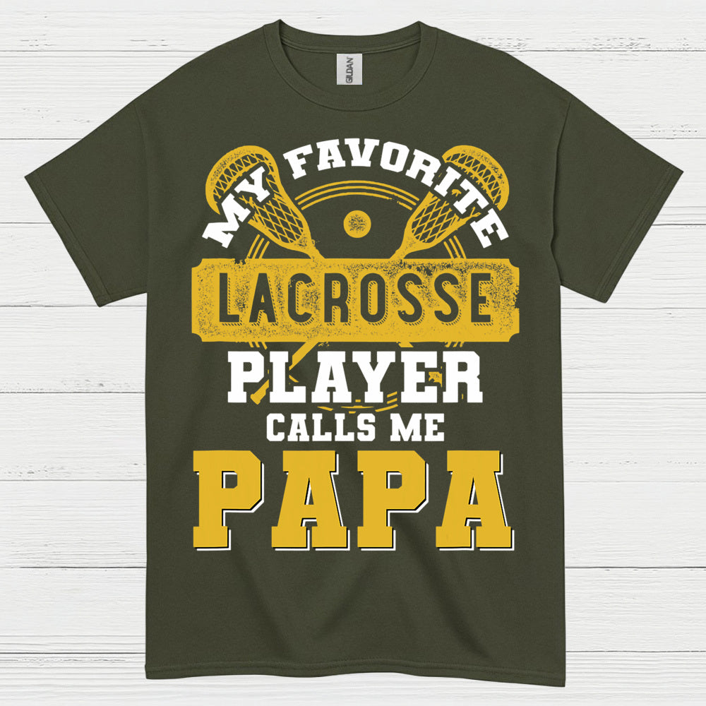 My Favorite Lacrosse Player Calls Me Papa T Shirt