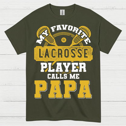 My Favorite Lacrosse Player Calls Me Papa T Shirt