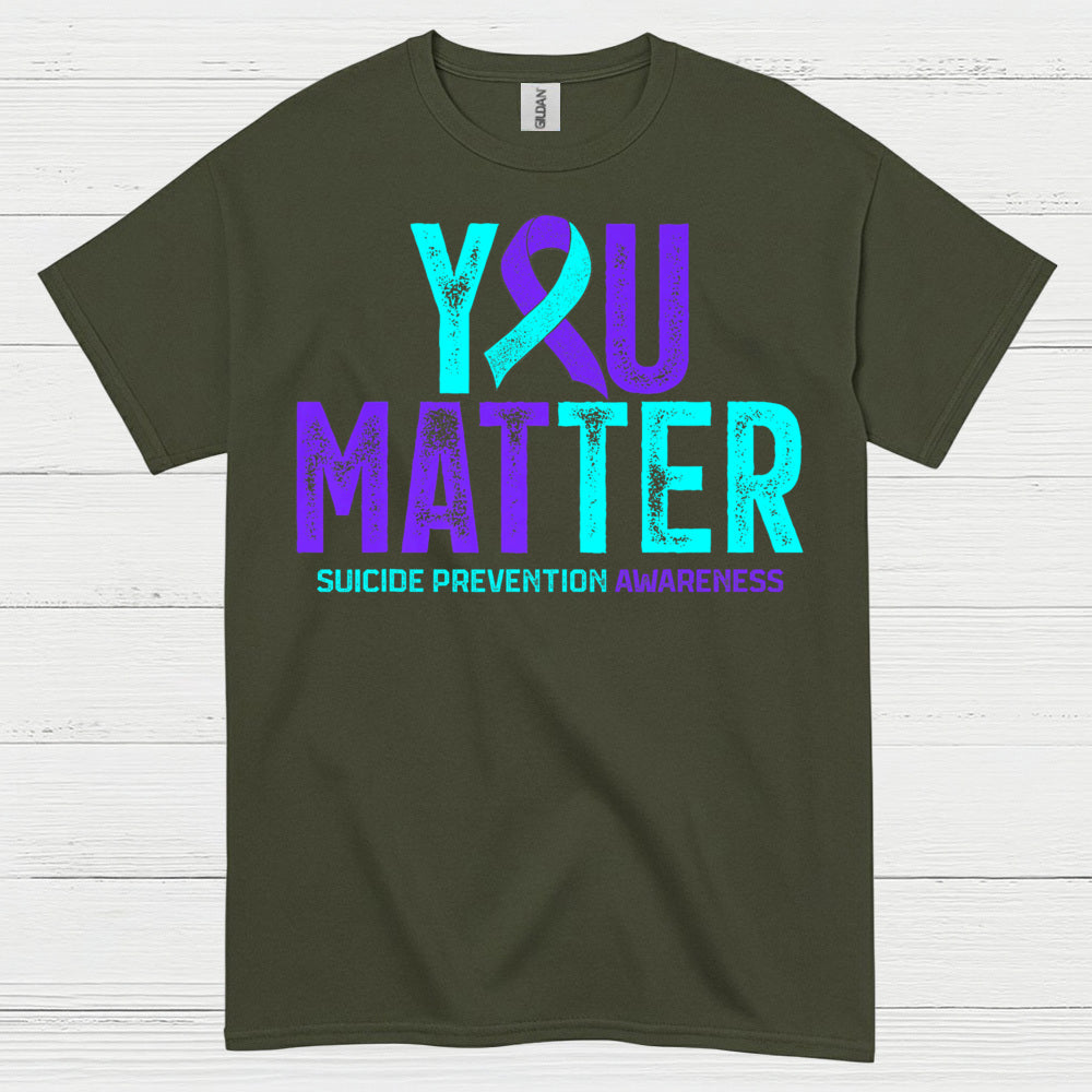 You Matter Awareness Message T Shirt