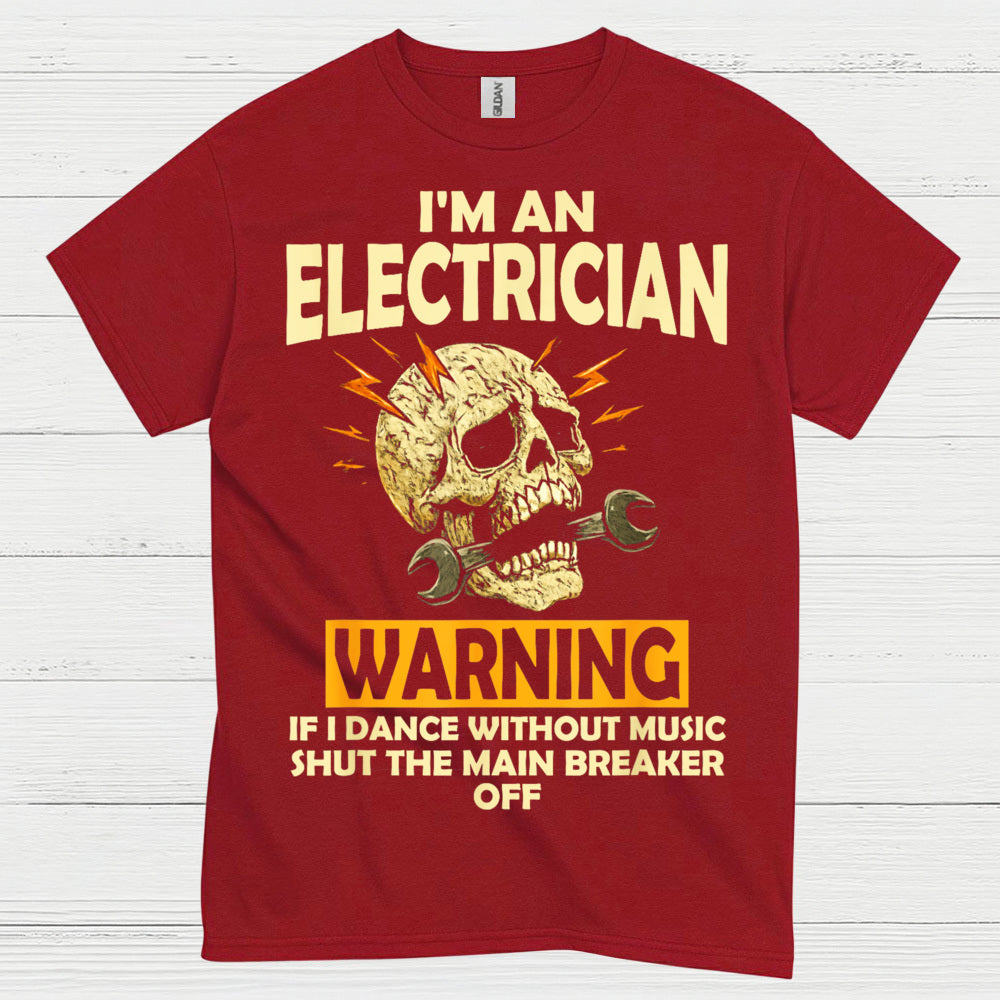 Electrician Warning Shut The Main Breaker T Shirt