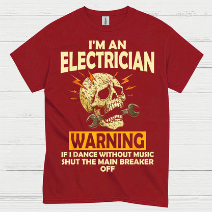 Electrician Warning Shut The Main Breaker T Shirt