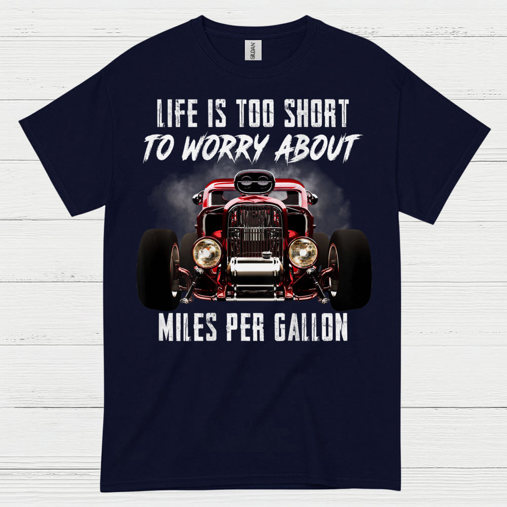 Life Is Too Short Hot Rod T Shirt