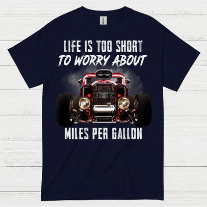 Life Is Too Short Hot Rod T Shirt