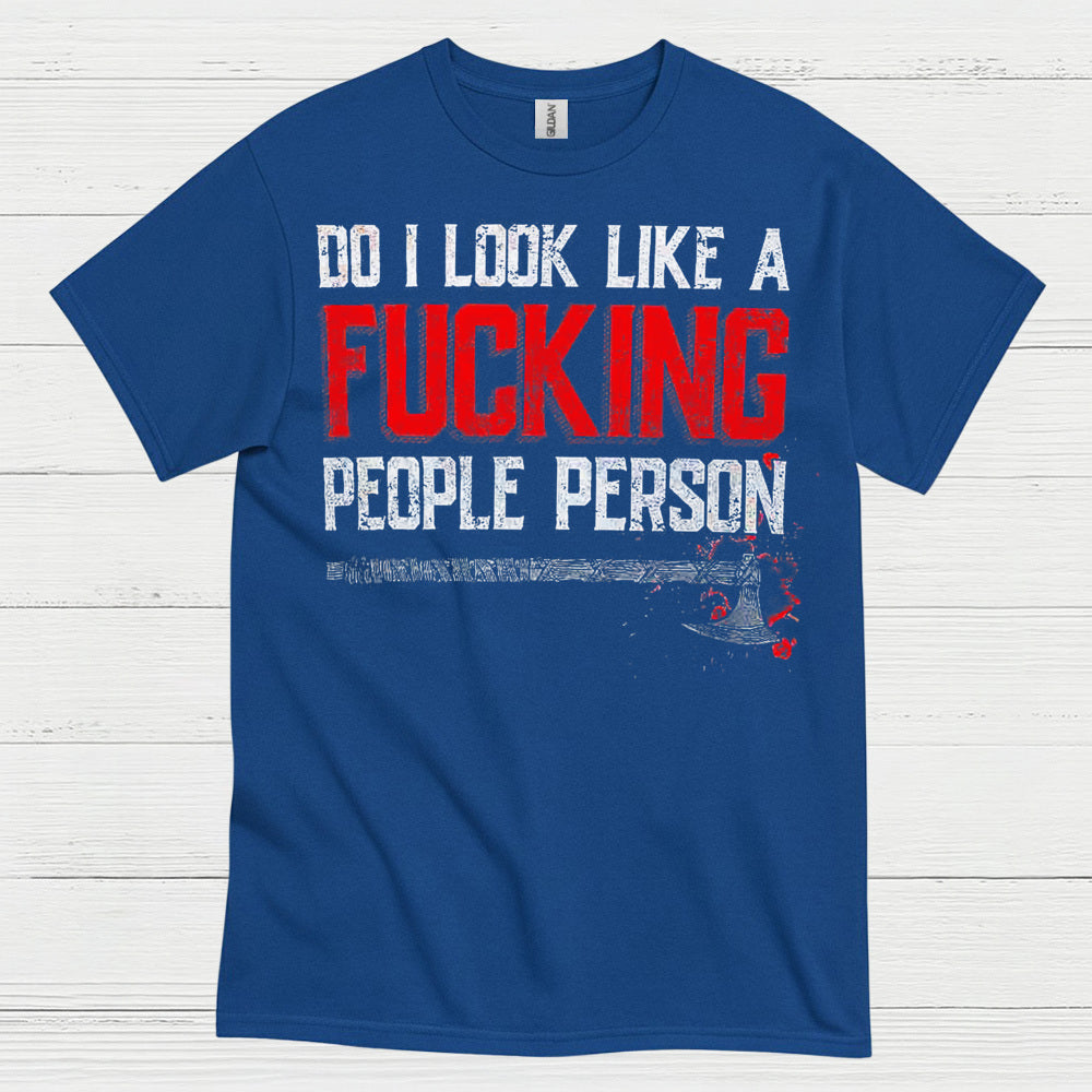 Do I Look Like A People Person T Shirt