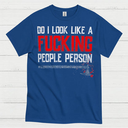 Do I Look Like A People Person T Shirt