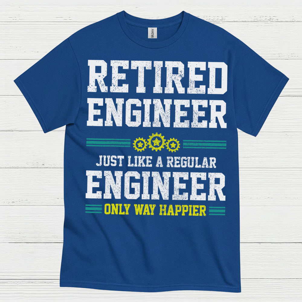 Happy Retired Engineer Humor T Shirt