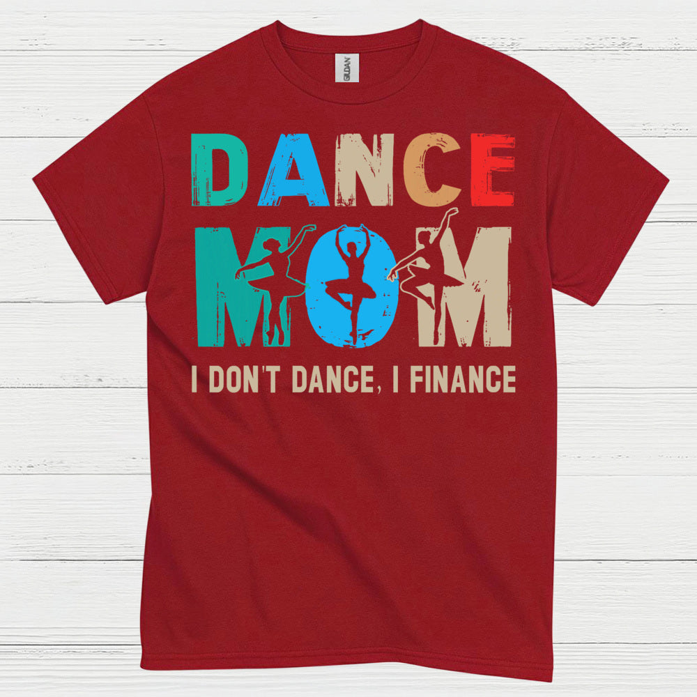 Dance Mom Humor Finance T Shirt