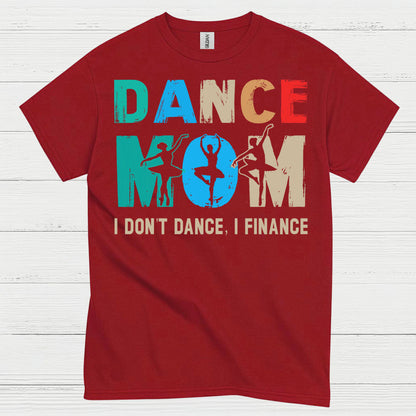 Dance Mom Humor Finance T Shirt