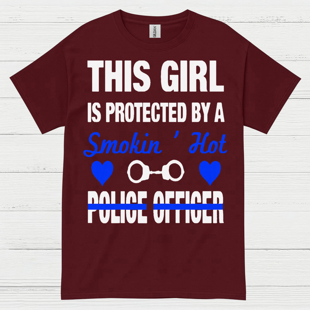 This Girl Is Protected By A Smokin Hot Police Officer T Shirt
