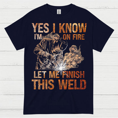 Yes I Know I’m On Fire Welding T Shirt