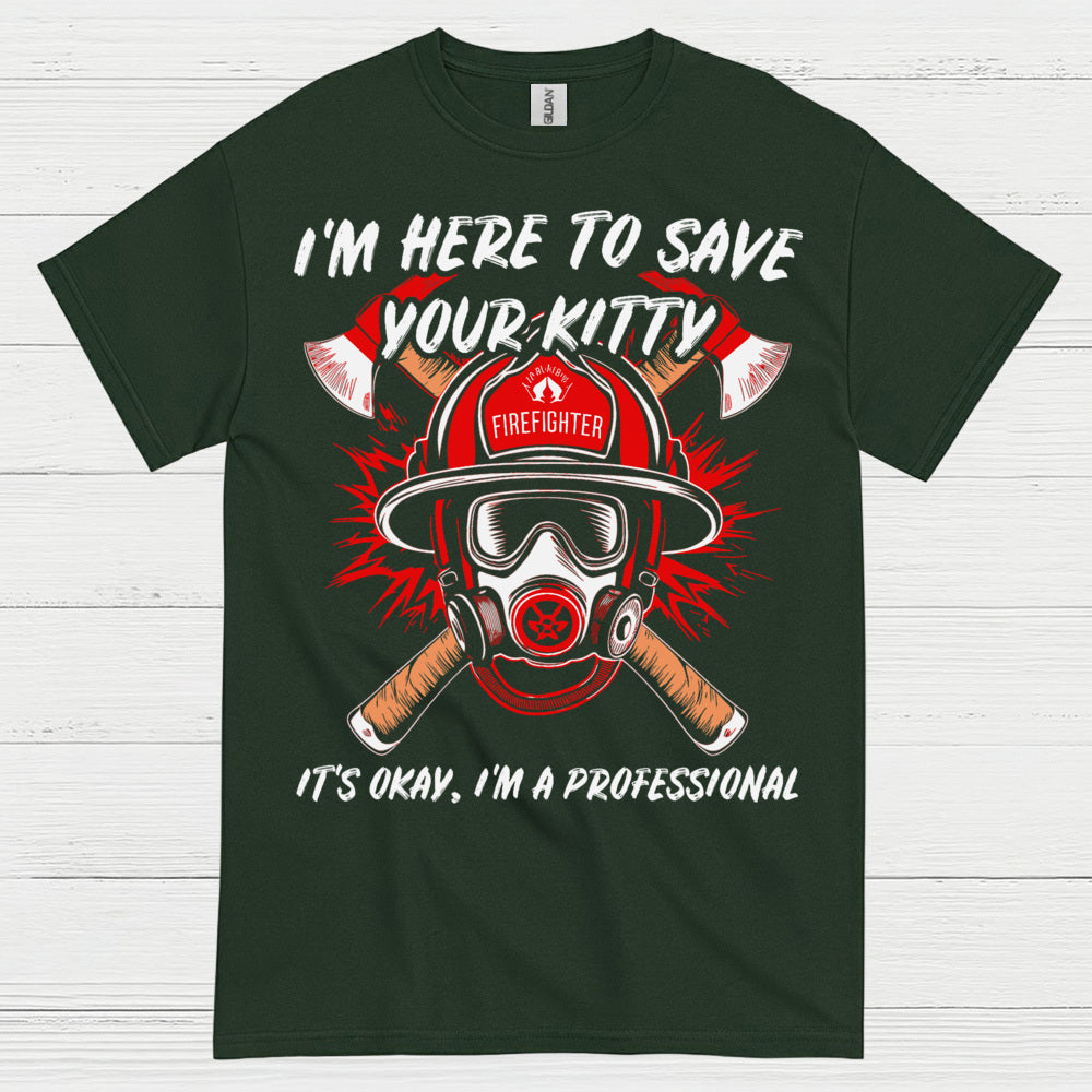 I’m Here to Save Your Kitty Firefighter T Shirt