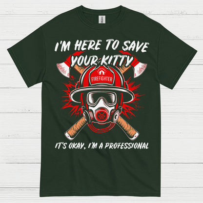 I’m Here to Save Your Kitty Firefighter T Shirt