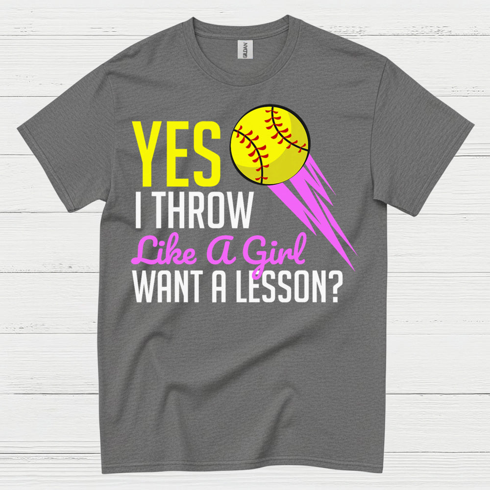 Yes I Throw Like A Girl Softball T Shirt