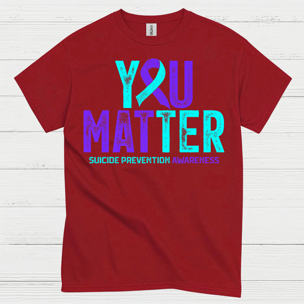 You Matter Awareness Message T Shirt