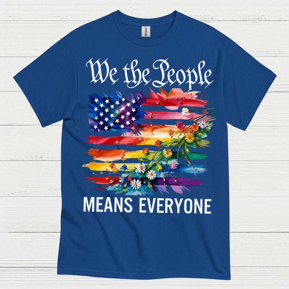 We The People Means Everyone T Shirt