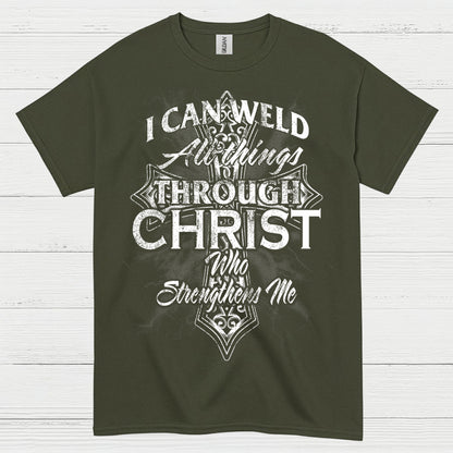 I Can Weld Through Christ T Shirt