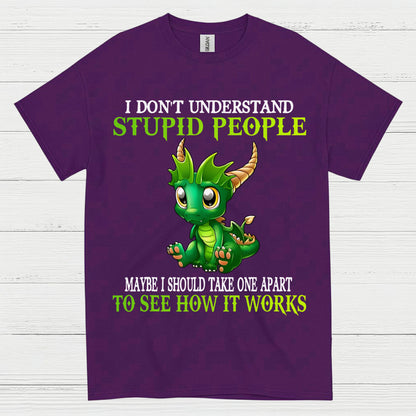 I Don’t Understand Stupid People Dragon T Shirt
