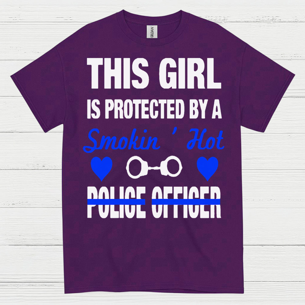This Girl Is Protected By A Smokin Hot Police Officer T Shirt