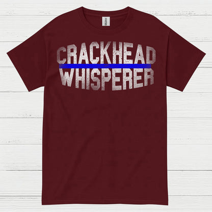 Crackhead Whisperer Police T Shirt