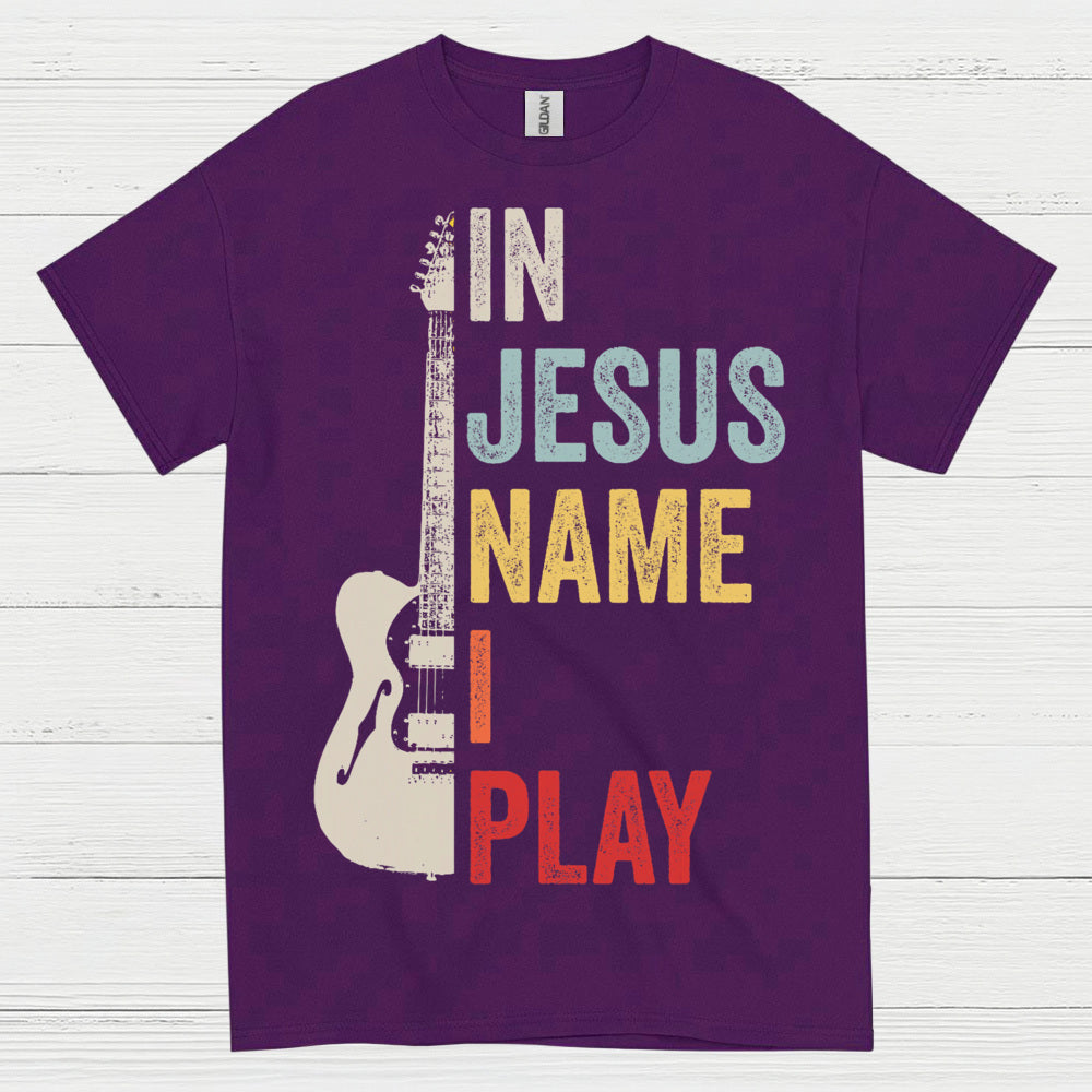 In Jesus Name I Play Guitar T Shirt