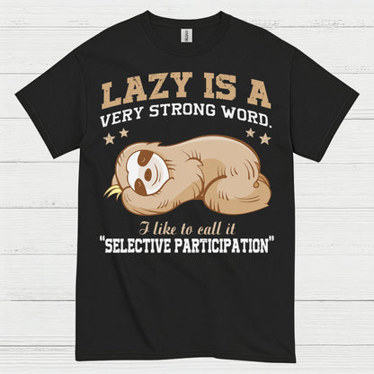 Lazy Is A Strong Word Sloth T Shirt