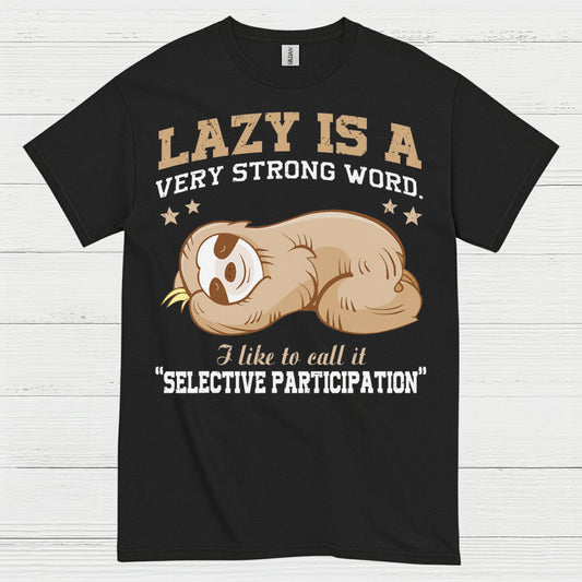 Lazy Is A Strong Word Sloth T Shirt