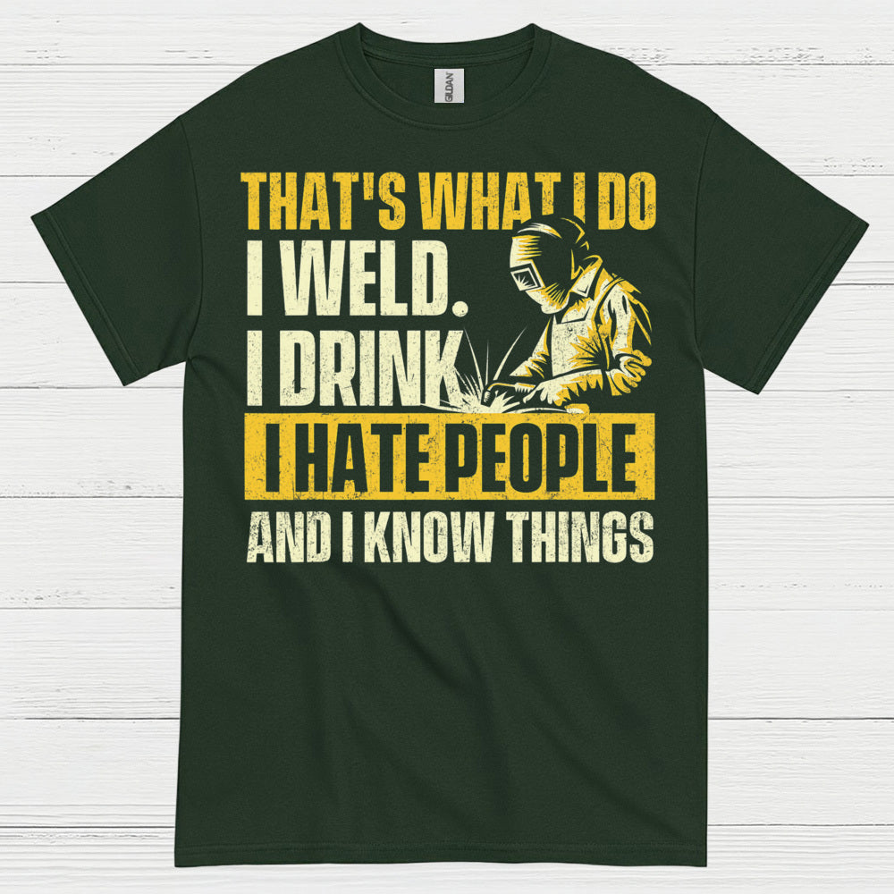I Weld I Drink I Hate People Welding T Shirt