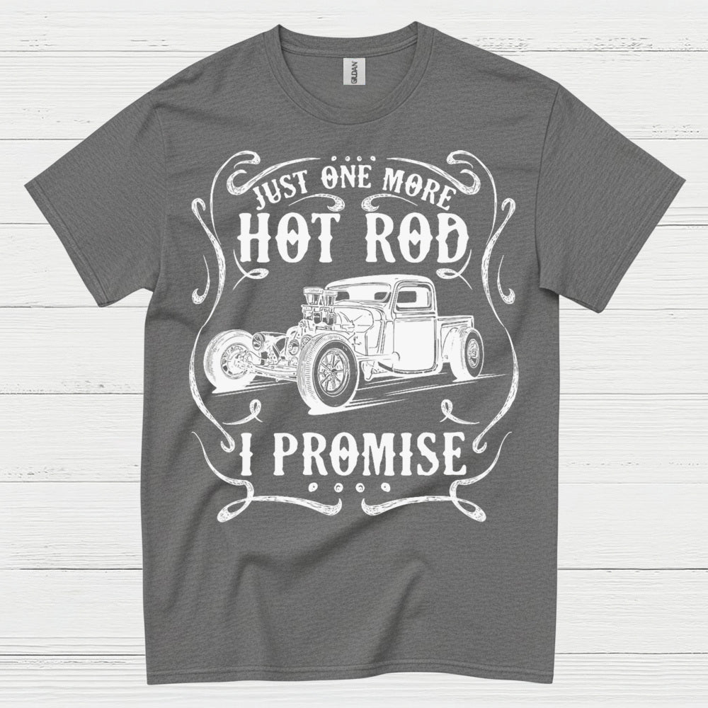 Just One More Hot Rod T Shirt