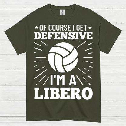 Of Course I Get Defensive Libero T Shirt