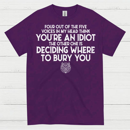 Four Out Of Five Voices Think You're An Idiot T Shirt
