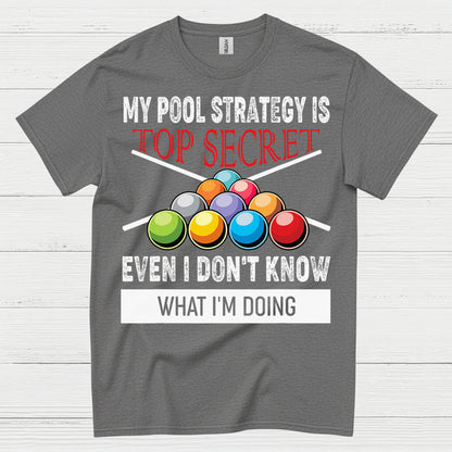 My Pool Strategy Top Secret Funny T Shirt