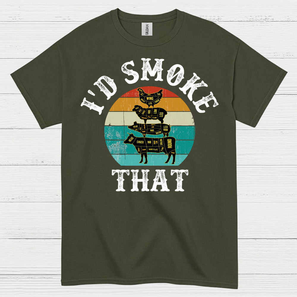 I’d Smoke That BBQ T Shirt