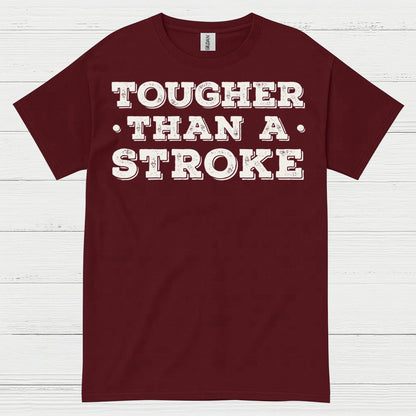 Tougher Than A Stroke T Shirt