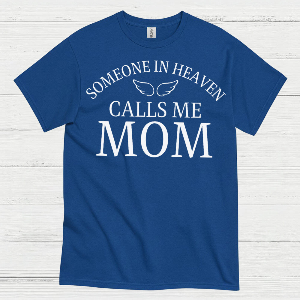 Someone In Heaven Calls Me Mom T Shirt