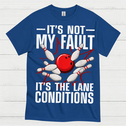 Its Not My Fault Bowling T Shirt
