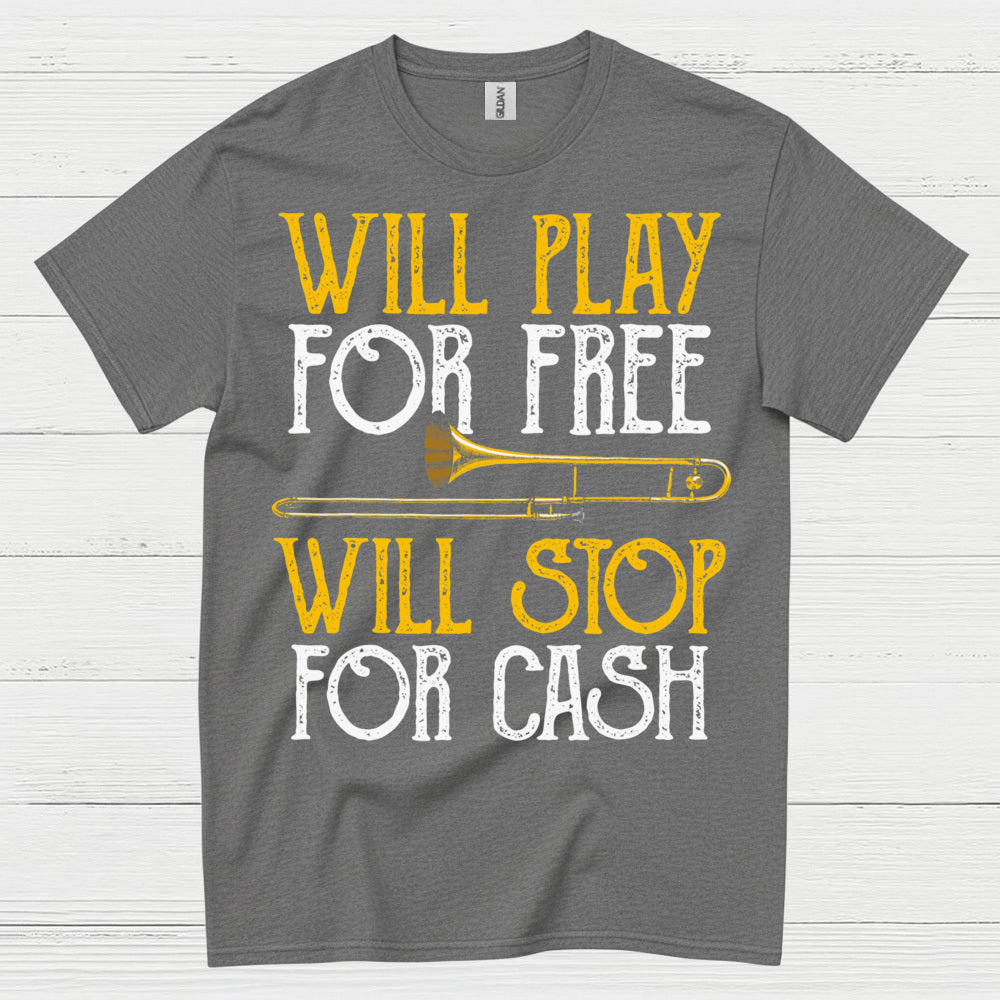 Will Play For Free Trombone T Shirt