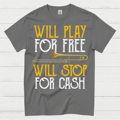 Will Play For Free Trombone T Shirt