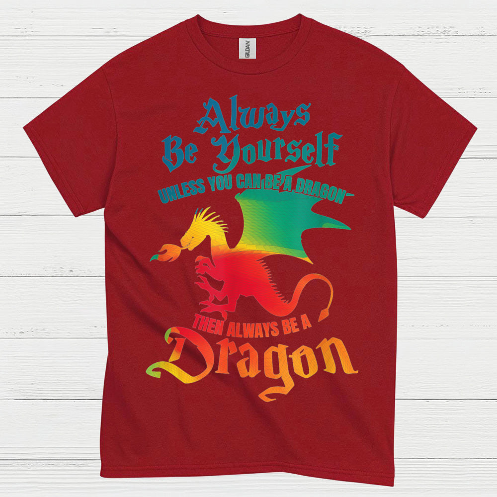 Always Be a Dragon T Shirt