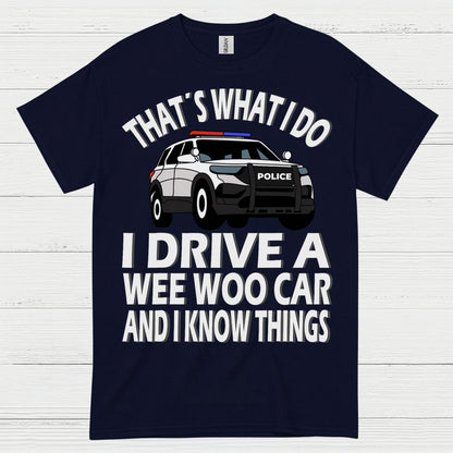 That’s What I Do I Drive A Wee Woo Car T Shirt