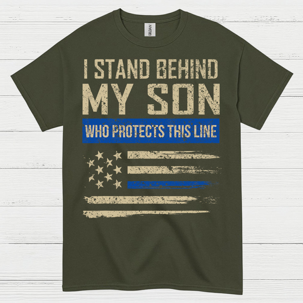 I Stand Behind My Son Who Protects This Line T Shirt