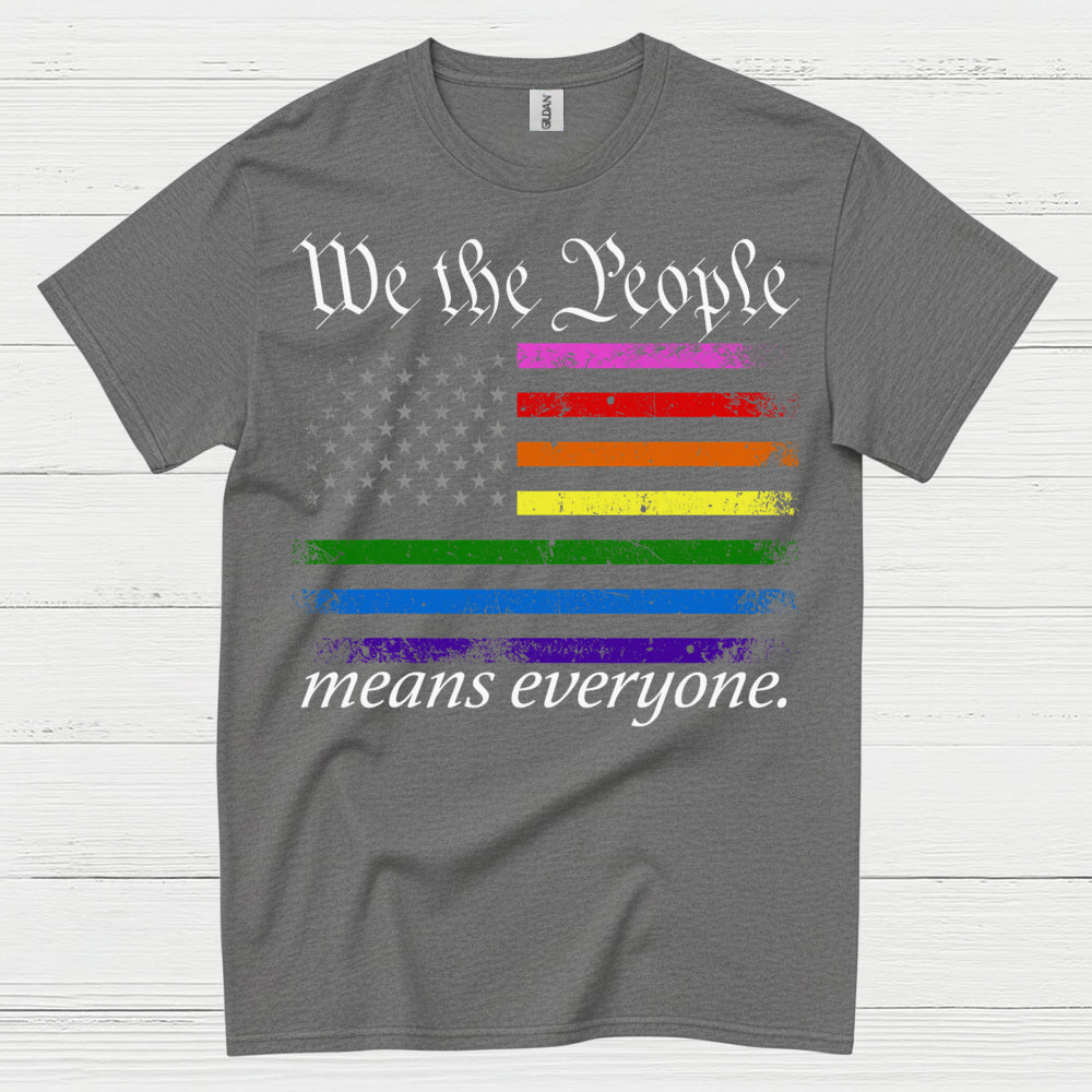 We The People Means Everyone Pride T Shirt