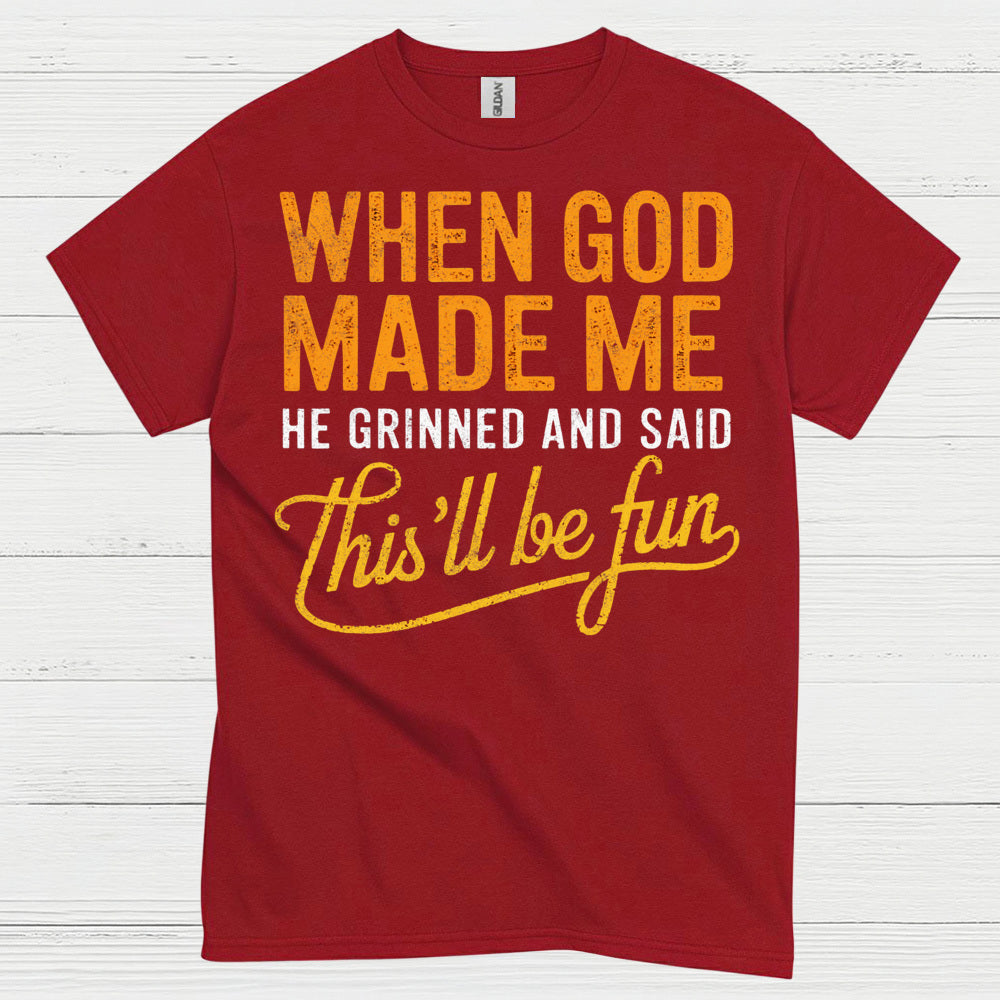 When God Made Me Christian Humor T Shirt