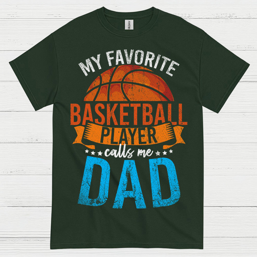 My Favorite Basketball Player Calls Me Dad T Shirt