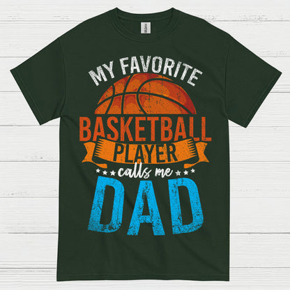 My Favorite Basketball Player Calls Me Dad T Shirt