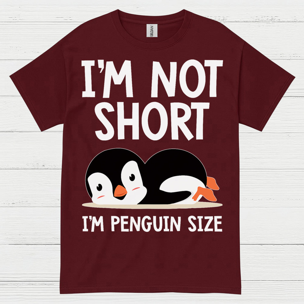 I’m Not Short I’m Penguin Size Funny T Shirt