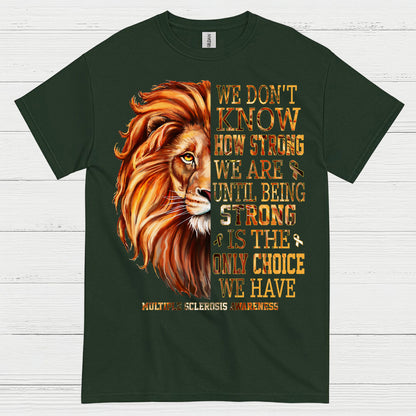 Strong Until We Have No Choice T Shirt
